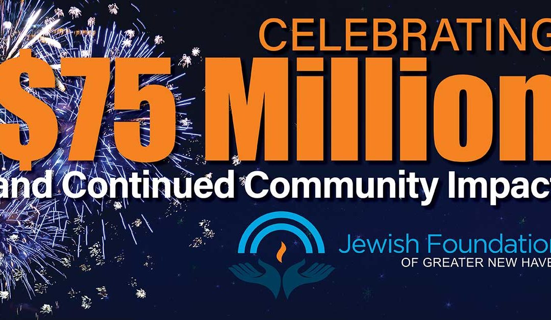 Jewish Foundation Marks $75 Million and Celebrates Community Impact